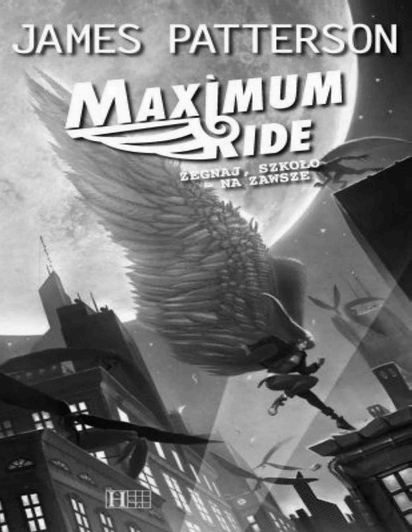 Maximum Ride #02 Zegnaj, Szkolo - Na Zawsze